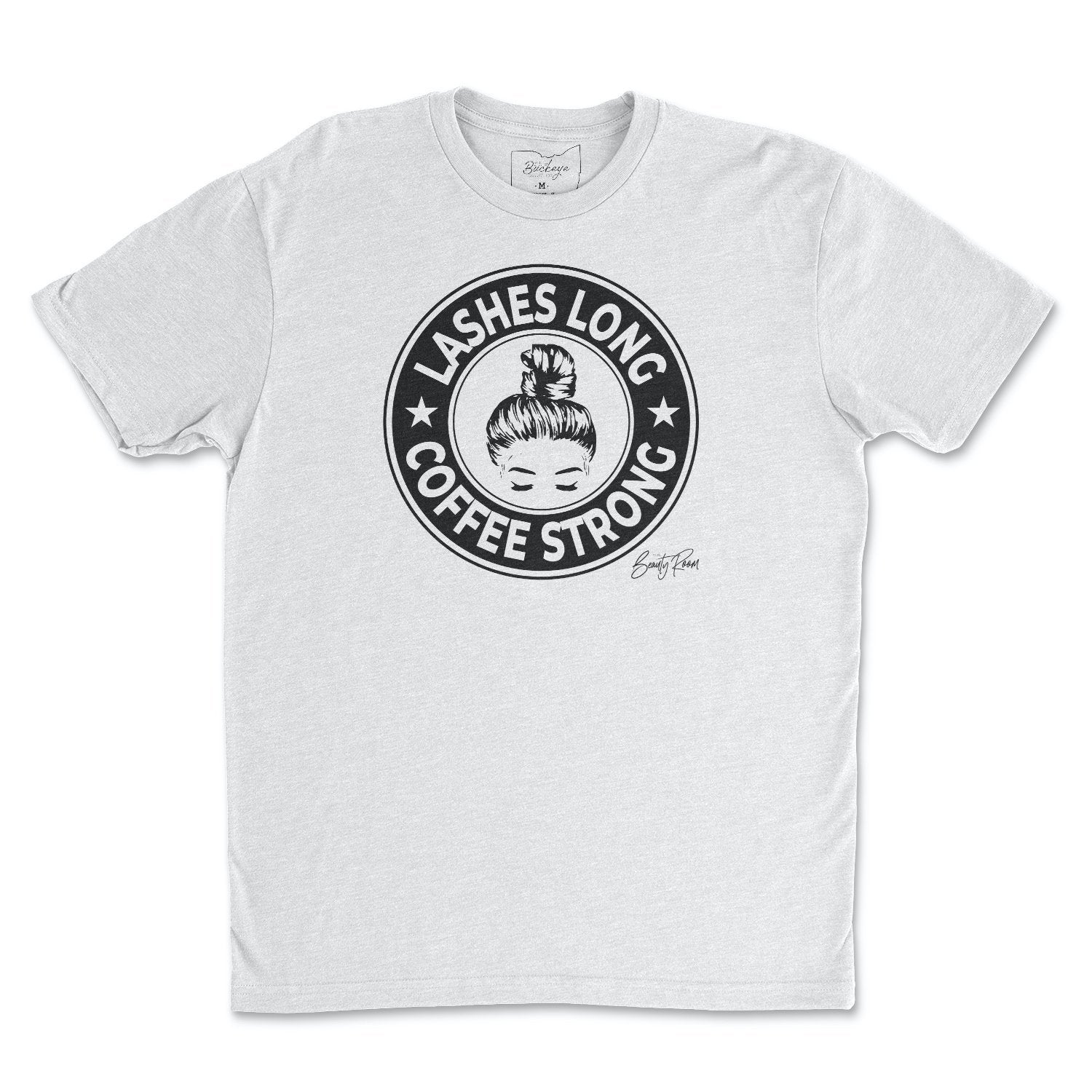 Lashes Long Coffee Strong Black Design T-Shirt - Buckeye Shirt Co.