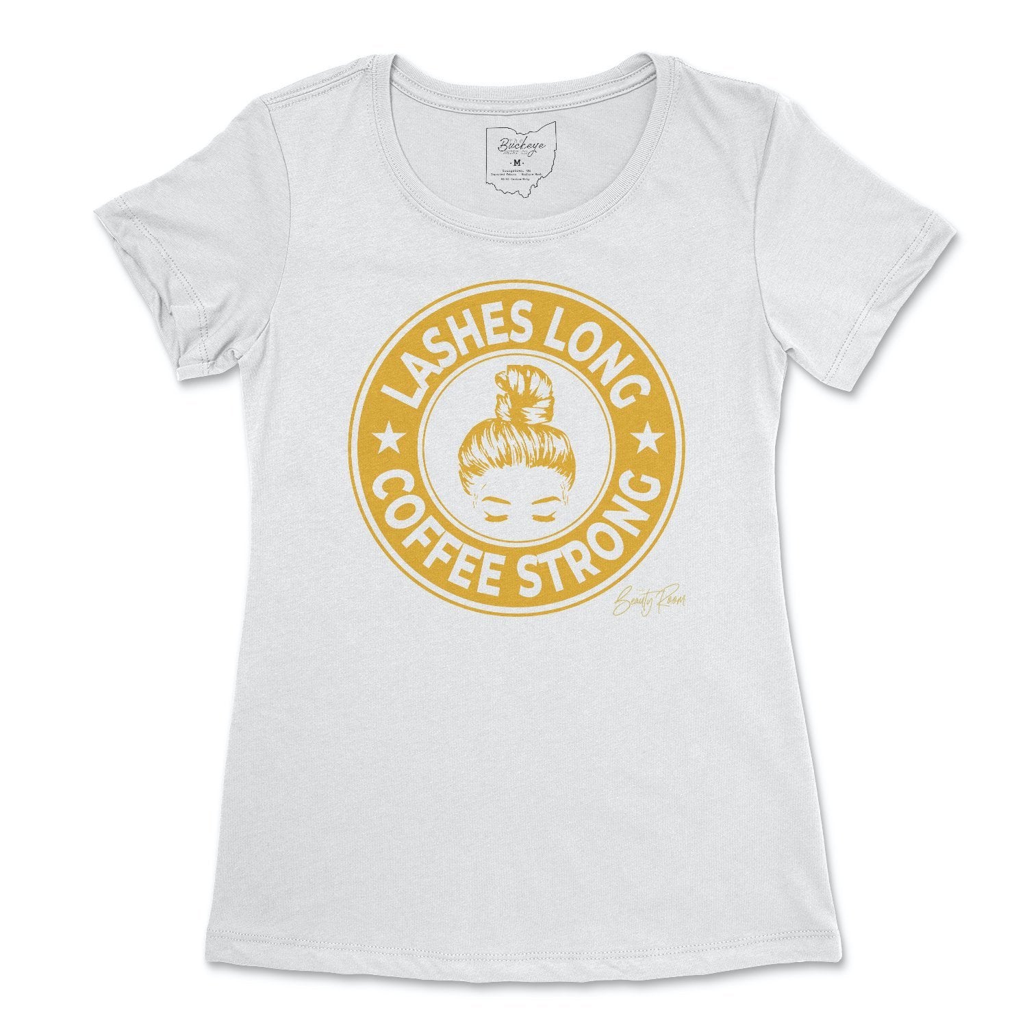 Lashes Long Coffee Strong Gold Design T-Shirt - Buckeye Shirt Co.