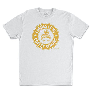 Lashes Long Coffee Strong Gold Design T-Shirt - Buckeye Shirt Co.