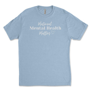 Maternal Mental Health - Unisex T-Shirt (Stonewash Denim) - Buckeye Shirt Co.