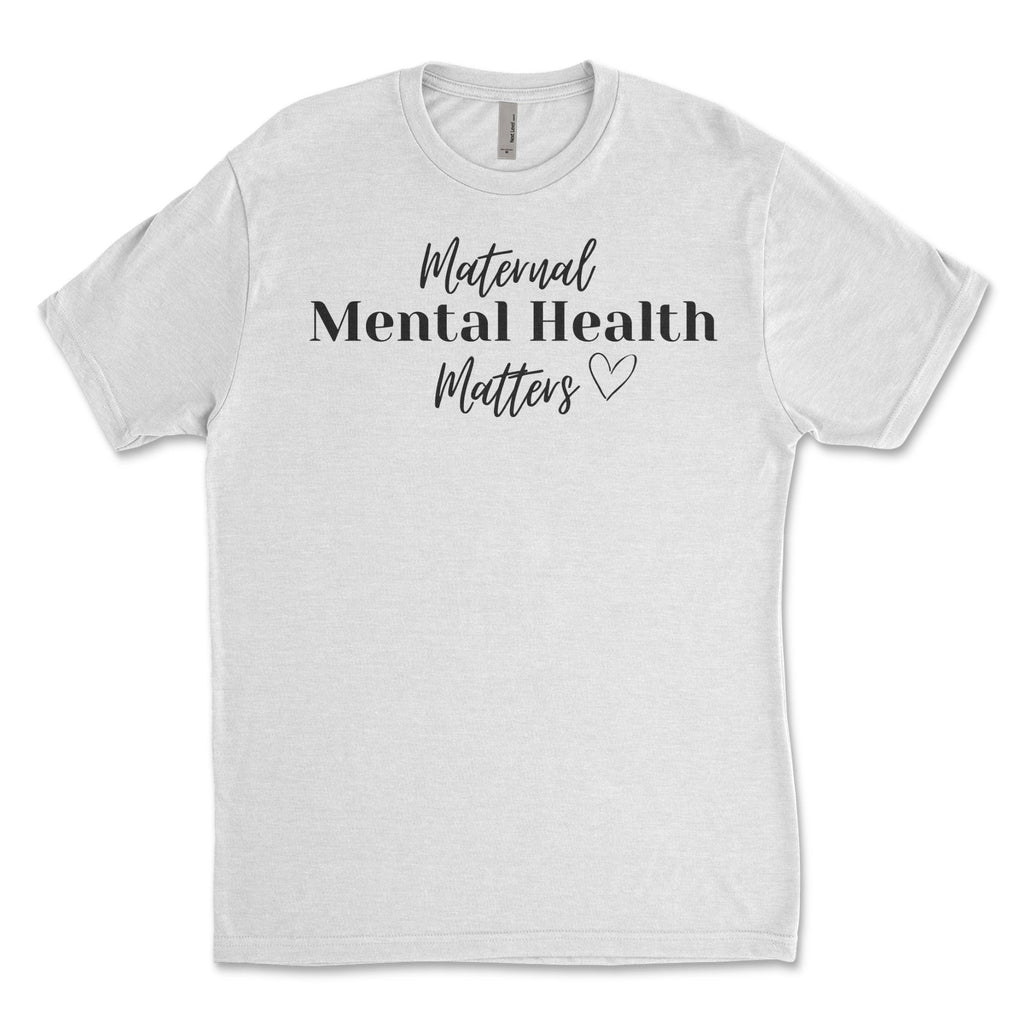 Maternal Mental Health - Unisex T-Shirt (White) - Buckeye Shirt Co.